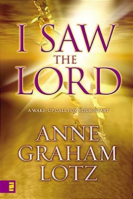 The I Saw The Lord: A Wake-Up Call For Your Heart-..