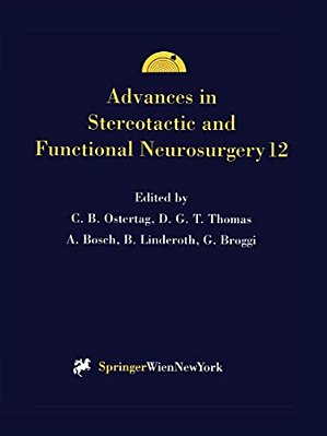 Advances In Stereotactic And Functional Neurosurgery 12: Proceedings Of The 12Th Meeting Of The European Society For Stereotactic And Functional Neuro-..