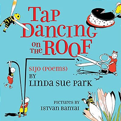 Tap Dancing On The Roof: Sijo (Poems)-..