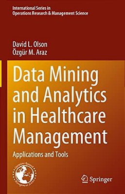 Data Mining And Analytics In Healthcare Management: Applications And Tools-..