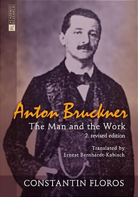 Anton Bruckner: The Man And The Work. 2. Revised Edition-..