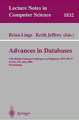 Advances In Databases: 17Th British National Conference On Databases, Bncod 17 Exeter, UK, July 3-5, 2000 Proceedings-..