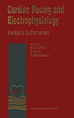 Cardiac Pacing And Electrophysiology: A Bridge To The 21St Century-..