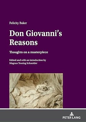 Don Giovanni's Reasons: Thoughts On A Masterpiece-..