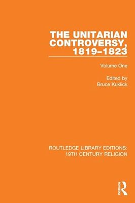 The Unitarian Controversy, 1819-1823: Volume One-..