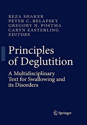 Principles Of Deglutition: A Multidisciplinary Text For Swallowing And Its Disorders-..