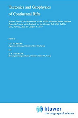 Tectonics And Geophysics Of Continental Rifts: Volume Two Of The Proceedings Of The Nato Advanced Study Institute Paleorift Systems With Emphasis On T-..