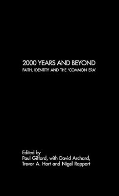 2000 Years And Beyond: Faith, Identity And The 'Commmon Era'-..