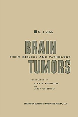 Brain Tumors: Their Biology And Pathology-..