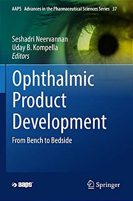 Ophthalmic Product Development: From Bench To Bedside-..
