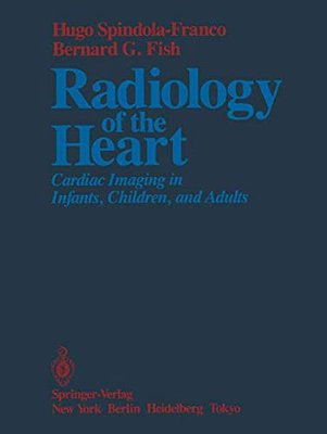 Radiology Of The Heart: Cardiac Imaging In Infants, Children, And Adults-..