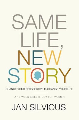 The Same Life, New Story: Change Your Perspective To Change Your Life-..