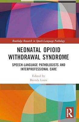 Neonatal Opioid Withdrawal Syndrome: Speech-Language Pathologists And Interprofessional Care-..