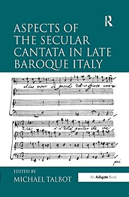 Aspects Of The Secular Cantata In Late Baroque Italy. Edited By Michael Talbot-..