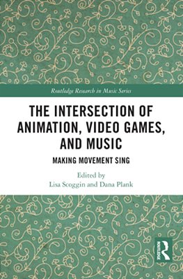 The Intersection Of Animation, Video Games, And Music: Making Movement Sing-..