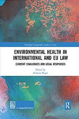 Environmental Health In International And Eu Law: Current Challenges And Legal Responses-..