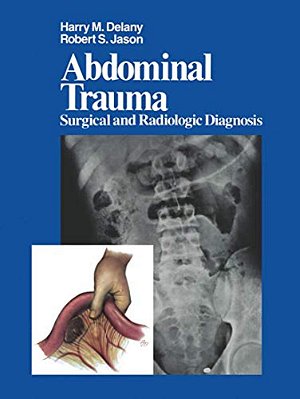 Abdominal Trauma: Surgical And Radiologic Diagnosis-..