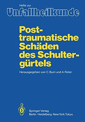 Posttraumatische Schäden Des Schultergürtels: 17. Reisensburger Workshop Zu Ehren Von M. E. Müller Und J. Rehn, 3. - 5. März 1983-..