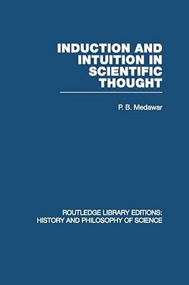 Induction And Intuition In Scientific Thought-..