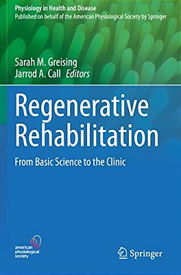 Regenerative Rehabilitation: From Basic Science To The Clinic-..