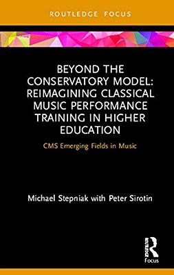 Beyond The Conservatory Model: Reimagining Classical Music Performance Training In Higher Education-..