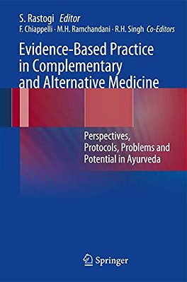 Evidence-Based Practice In Complementary And Alternative Medicine: Perspectives, Protocols, Problems And Potential In Ayurveda-..