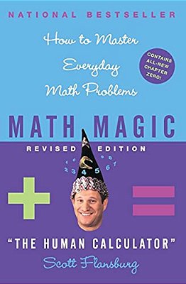 Math Magic Revised Edition: How To Master Everyday Math Problems-..