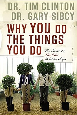 The Why You Do The Things You Do: The Secret To Healthy Relationships-..