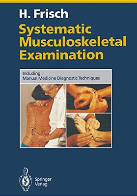 Systematic Musculoskeletal Examination: Including Manual Medicine Diagnostic Techniques-..