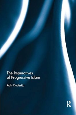 The Imperatives Of Progressive Islam-..