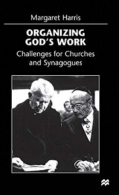 Organizing God's Work: Challenges For Churches And Synagogues-..