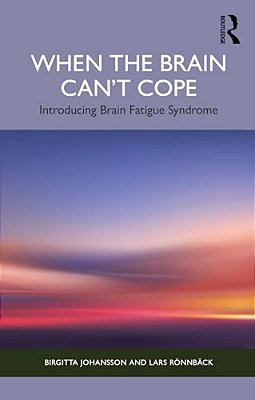 When The Brain Can't Cope: Introducing Brain Fatigue Syndrome-..