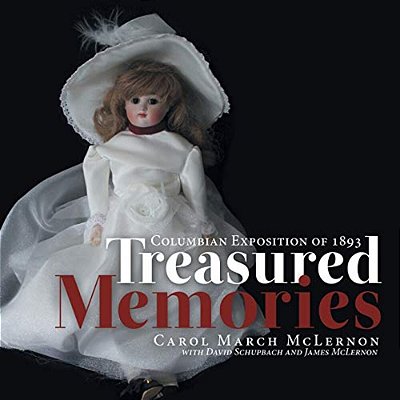 Treasured Memories: Columbian Exposition Of 1893-..