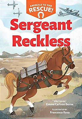 Sergeant Reckless (Animals To The Rescue #2)-..
