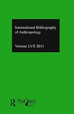 Ibss: Anthropology: 2011 Vol.57: International Bibliography Of The Social Sciences-..