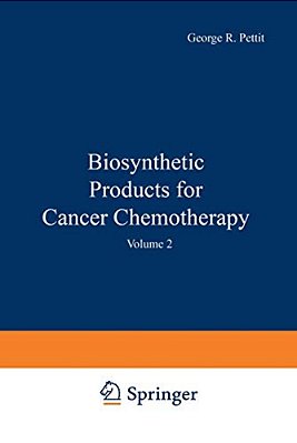 Biosynthetic Products For Cancer Chemotherapy: Volume 2-..
