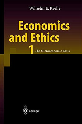 Economics And Ethics 1: The Microeconomic Basis-..