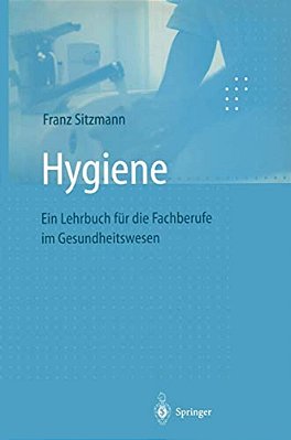 Hygiene: Ein Lehrbuch Für Die Fachberufe Im Gesundheitswesen-..