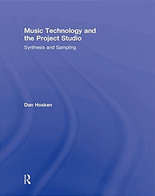 Music Technology And The Project Studio: Synthesis And Sampling-..