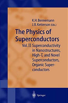 The Physics Of Superconductors: Vol II: Superconductivity In Nanostructures, High-Tc And Novel Superconductors, Organic Superconductors-..