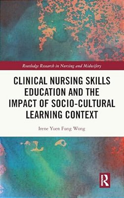 Clinical Nursing Skills Education And The Impact Of Socio-Cultural Learning Context-..