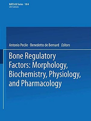 Bone Regulatory Factors: Morphology, Biochemistry, Physiology, And Pharmacology-..