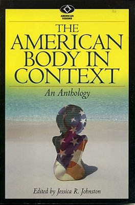 American Body In Context: An Anthology-..