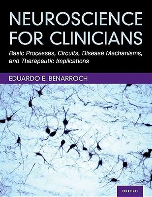 Neuroscience For Clinicians: Basic Processes, Circuits, Disease Mechanisms, And Therapeutic Implications-..