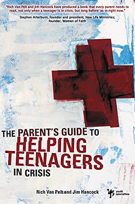 The Parent's Guide To Helping Teenagers In Crisis-..
