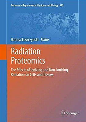 Radiation Proteomics: The Effects Of Ionizing And Non-Ionizing Radiation On Cells And Tissues-..