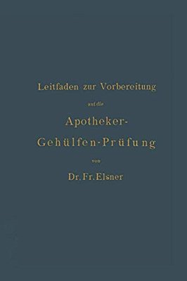 Leitfaden Zur Vorbereitung Auf Die Apotheker-Gehülfen-prüfung-..