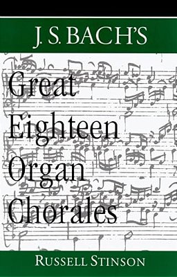 J. S. Bach's Great Eighteen Organ Chorales-..