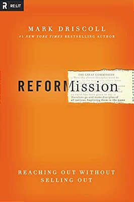 The Radical Reformission: Reaching Out Without Selling Out-..