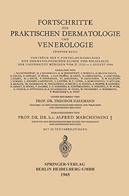 Fortschritte Der Praktischen Dermatologie Und Venerologie: Vorträge Des V. Fortbildungskurses Der Dermatologischen Klinik Und Poliklinik Der Universit-..